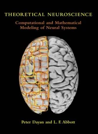 Theoretical Neuroscience. Computational And Mathematical Modeling Of Neural Systems