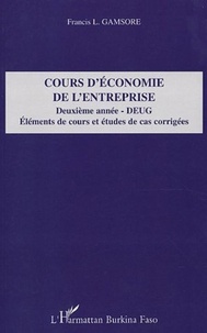 L-Francis Gamsore - Cours d'économie de l'entreprise 2e année DEUG - Eléments de cours et études de cas corrigées.