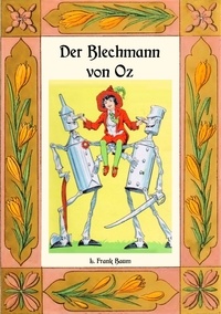 L. Frank Baum et Maria Weber - Der Blechmann von Oz - Die Oz-Bücher Band 12.