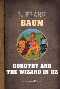 L. Frank Baum - Dorothy And The Wizard In Oz.