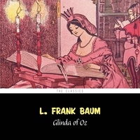 L. Frank Baum et Phil Chenevert - Glinda of Oz [The Wizard of Oz series #14].