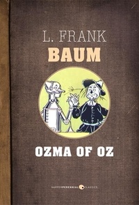 L. Frank Baum - Ozma Of Oz.