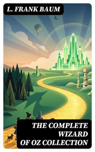 The Complete Wizard of Oz Collection