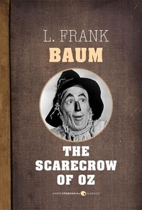 L. Frank Baum - The Scarecrow Of Oz.