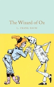 L. Frank Baum et Sarah Churchwell - The Wizard of Oz.