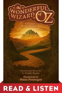 The Wonderful Wizard of Oz, A Picture Book Adaptation: Read &amp; Listen Edition