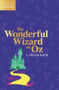 L. Frank Baum - The Wonderful Wizard of Oz.