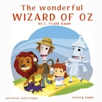 L. Frank Baum et Katie Haigh - The Wonderful Wizard of Oz.