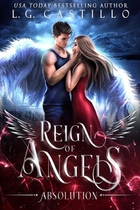  L.G. Castillo - Reign of Angels 3: Absolution - Reign of Angels, #3.