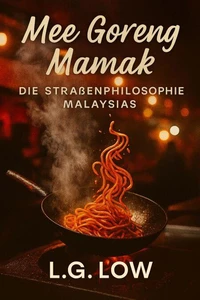 Mee Goreng Mamak: Die Straßenphilosophie des scharfen malaysischen Nudelgerichts