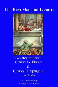 The Rich Man and Lazarus: Two Messages from Charles G. Finney and Charles H. Spurgeon for Today