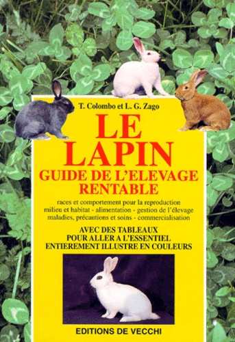 L-G Zago et T Colombo - Le Lapin. Guide De L'Elevage Rentable.