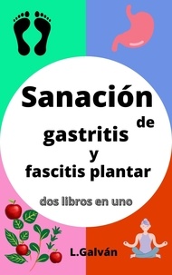  L. Galván - sanación de gastritis y fascitis plantar.