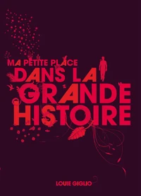 Ma petite place dans la grande histoire