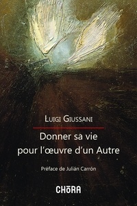 L Giussani - Donner sa vie pour l'oeuvre d'un autre.