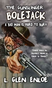  L. Glen Enloe - The Gunslinger Bolejack.