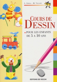 L Grisa et M Vigano - Cours de dessin - Pour les enfants de 5 à 10 ans.