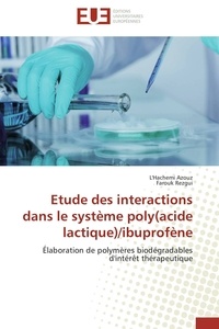 L'hachemi Azouz et Farouk Rezgui - Etude des interactions dans le système poly(acide lactique)/ibuprofène - Élaboration de polymères biodégradables d'intérêt thérapeutique.