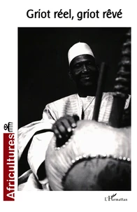 Griot réel, griot rêvé