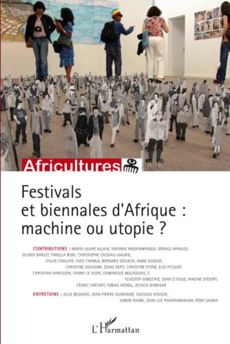  Anonyme - Africultures N°73 : Festivals et biennales d'Afrique : machine ou utopie ?.