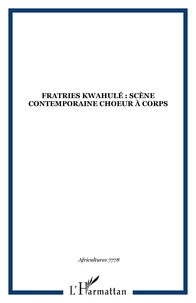 Fratries Kwahulé : Scène contemporaine choeur à corps