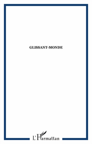 Alain Ménil et Patrick Chamoiseau - Africultures N° 87 : Glissant-Monde.