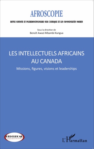 Afroscopie N° 5/2015 Les intellectuels africains au Canada. Missions, figures, visions et leaderships