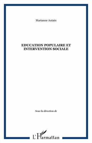 Léa Lima et Sylvie Rouxel - Agora Débats/Jeunesse N° 58/2011 (2) : Education populaire et intervention sociale.