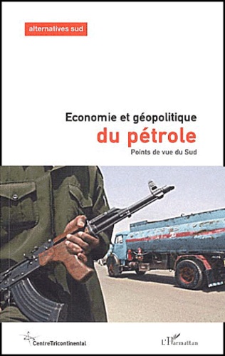  Anonyme - Alternatives Sud Volume 10 N° 2/2003 : Economie et géopolitique du pétrole.