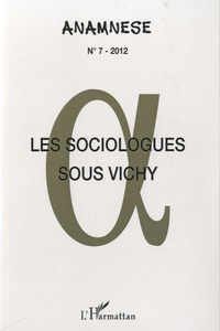 Jean Ferrette - Anamnèse N° 7/2012 : Les sociologues sous Vichy.
