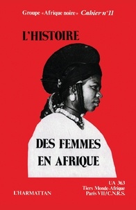  L'Harmattan - Cahier Groupe "Afrique Noire" N° 11 : L'histoire des femmes en Afrique.