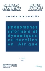 Gauthier De Villers - Cahiers africains : Afrika Studies N° 19 et 20 : Phénomènes informels et dynamiques culturelles en Afrique - Actes des journées d'étude organisées les 16 et 17 décembre 1994 à Bruxelles.