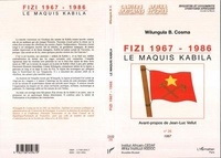 Wilungula Cosma - Cahiers africains : Afrika Studies N° 26 : FIZI 1967-1986 LE MAQUIS KABILA.