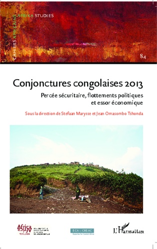 Cahiers africains : Afrika Studies N° 84/2014 Conjonctures congolaises 2013. Percée sécuritaire, flottements politiques et essor économique