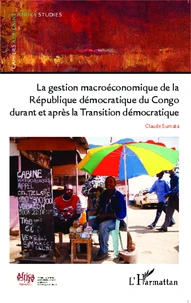 La gestion macroéconomique de la République démocratique du Congo durant et après la transition démocratique