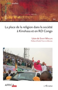 Léon de Saint Moulin - Cahiers africains : Afrika Studies N° 94/2019 : La place de la religion dans la société à Kinshasa et en RD Congo.