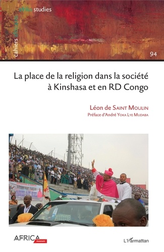 Cahiers africains : Afrika Studies N° 94/2019 La place de la religion dans la société à Kinshasa et en RD Congo
