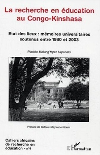 Placide Malung'mper Akpanabi - Cahiers africains de recherche en éducation N° 4 : La recherche en éducation au Congo-Kinshasa.