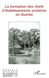 Amadou Tidjane Diallo - Cahiers africains de recherche en éducation N° 6 : La formation des chefs d'établissements scolaires en Guinée.