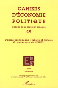 Daniel Diatkine et Philippe Steiner - Cahiers d'économie politique N° 49, Printemps 200 : L'agent économique : théorie et histoire - 7e conférence de l'ESHET.