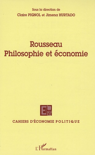 Claire Pignol et Jimena Hurtado - Cahiers d'économie politique N° 53/2007 : Rousseau Philosophie et économie.