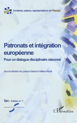 Cahiers de fare N° 1 Patronats et intégration européenne. Pour un dialogue disciplinaire raisonné