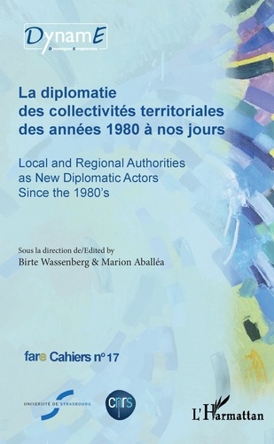 Cahiers de fare N°17 La diplomatie des collectivités territoriales des années 1980 à nos jours