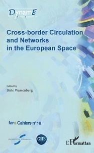 Birte Wassenberg - Cahiers de fare N° 18 : Cross-border Circulation and Networks in the European Space.
