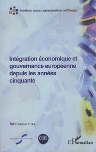 Sylvain Schirmann - Cahiers de fare N° 3-4 : Intégration économique et gouvernance européenne depuis les années cinquante.