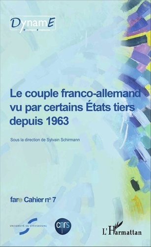 Cahiers de fare N° 7 Le couple franco-allemand vu par certains Etats tiers depuis 1963