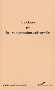 Anonyme - Cahiers de l'Infantile N° 1 : L'enfant et la transmission culturelle.