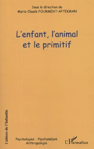 L'enfant, l'animal et le primitif