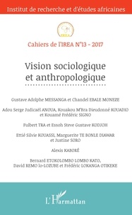  IREA - Cahiers de l'IREA N°13/2017 : Vision sociologique et anthropologique.