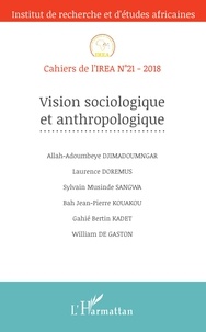 Allah-Adoumbeye Djimadoumngar et Laurence Doremus - Cahiers de l'IREA N°21-2018 : Vision sociologique et anthropologique.